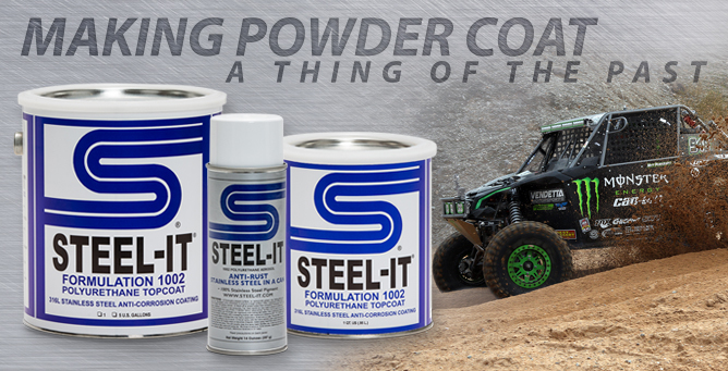 STEEL-IT's polyurethane coating is used by leading off-road builders and race teams who value the coating’s protective, anti-corrosive attributes.